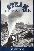 Steam in the Coalfields  by HEAVYSIDE, G.T. 